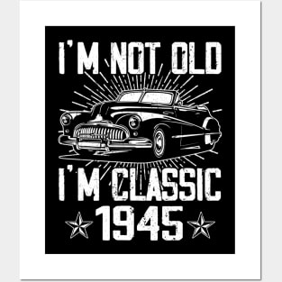 Vintage Classic Car I'm Not Old I'm Classic 1945 Posters and Art